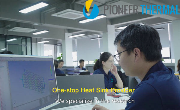 Pioneer Thermal one-stop heat sink provider