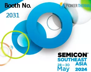 Pioneer Therma Will See You at Semicon Southeast Asia